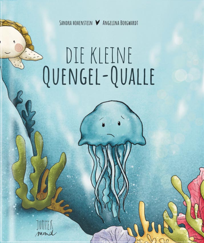 Die kleine Quengel-Qualle Kinderbuch